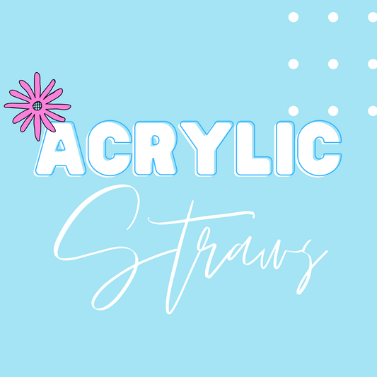 ACRYLIC STRAW