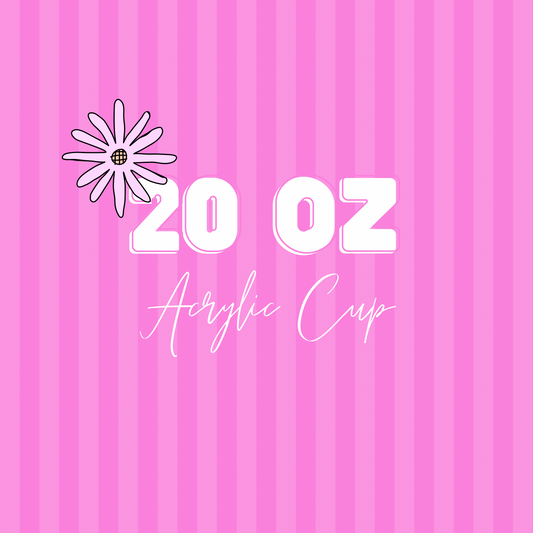 CUSTOM 20OZ ACRYLIC TUMBLER